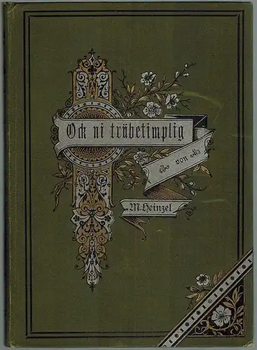 Heinzel, Max: Ock ni trübetimplig. Schläsche Verzählsel. Vierte vermehrte Auflage
 Breslau, Josef Max Verlag Max Tietzen, 1895. 