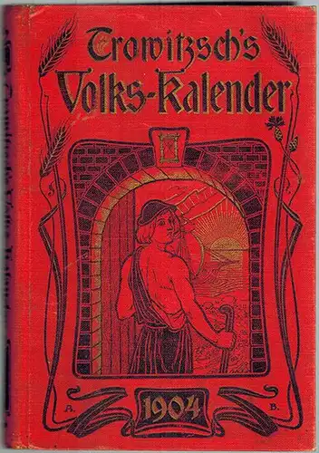 Trowitzsch's Volks-Kalender 1904. LXXVII. Jahrgang
 Berlin, Trowitzsch & Sohn, [1903]. 