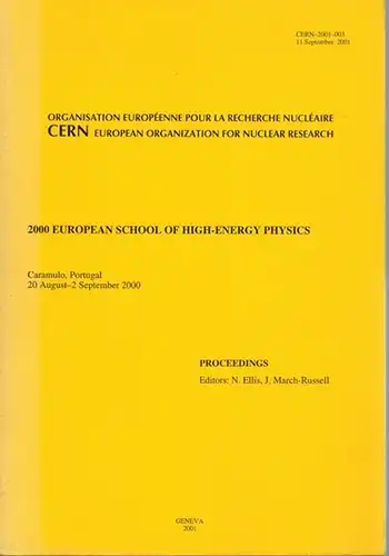 Ellis, N.; March Russell, J. (Hg.): 2000 European school of high energy physics. Caramulo, Portugal, 20 August   2 September 2000. [= CERN 2001.. 