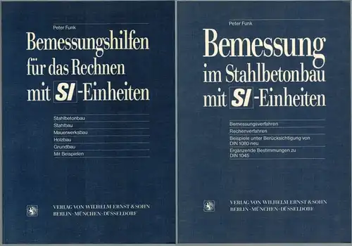 Funk, Peter: Bemessungshilfen für das Rechnen mit SI-Einheiten. [1] Stahlbetonbau - Stahlbau - Mauerwerksbau - Holzbau - Grundbau - Mit Beispielen. [2] Bemessungsverfahren - Rechenverfahren...