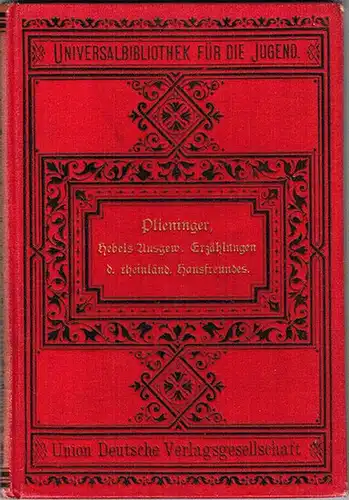 Hebel, Johann Peter: Ausgewählte Erzählungen des Rheinländischen Hausfreundes. Für die Jugend, besonders auch für Schul  und Ortsbibliotheken zusammengestellt von Gustav Plieninger. Mit vier Abbildungen.. 