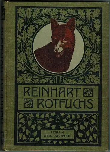 Paysen Petersen, Georg: Reinhart Rotfuchs. Die deutsche Tiersage für jung und alt erzählt. Dritte Auflage. Mit 6 Vollbildern von August Dressel
 Leipzig, Otto Spamer, 1906. 