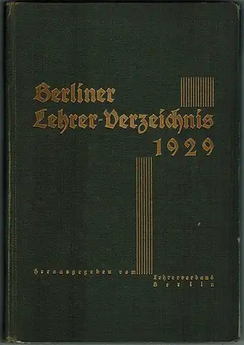 Söhring, A: [Berliner] Lehrer-Verzeichnis Berlin. 79. Jahrgang 1929
 Berlin, Selbstverlag des Lehrerverbandes, 1929. 