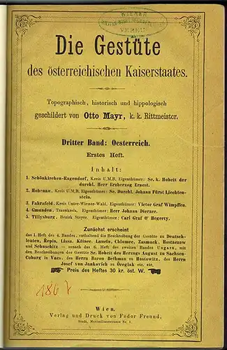 Mayr, Otto: Die Gestüte des österreichischen Kaiserstaates. Topographisch, historisch und hippologisch geschildert. [1: Koropiec bis Sufczyn]. [2: Ozora bis Ó Kigyós]. [3: Neuaigen-Grafenegg]. [4: Jasczew...