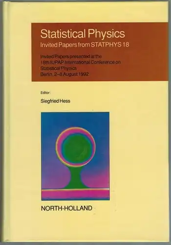 Hess, Siegfried (Hg.): Statistical Physics. Invited Papers from STATPHYS 18. Invited Papers presented at the 18th IUPAP International Conference on Statistical Physics. Berlin, 2-8 August 1992
 Amsterdam, North-Holland, 1993. 