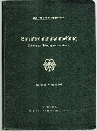 Starkstromschutzanweisung (Anhang zur Telegraphenbauordnung). Ausgabe Februar 1932. Nur für den Dienstgebrauch
 Berlin, Reichsdruckerei, 1932. 