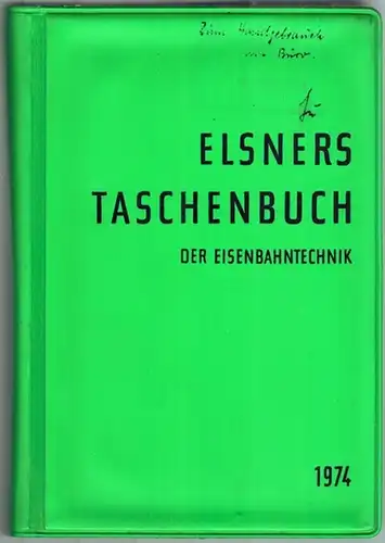Elsners Taschenbuch der Eisenbahntechnik 1974
 Frankfurt am Main - Berlin, Dr. Arthur Tetzlaff-Verlag, 1974. 