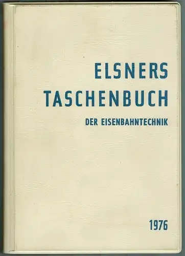 Elsners Taschenbuch der Eisenbahntechnik 1976
 Frankfurt am Main, Dr. Arthur Tetzlaff-Verlag, 1976. 
