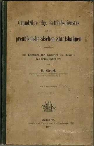 Struck, Rudolf: Grundzüge des Betriebsdienstes auf den preußisch-hessischen Staatsbahnen. Ein Leitfaden für Anwärter und Beamte des Betriebsdienstes. Mit 7 Abbildungen
 Berlin, R. Oldenbourg, 1907. 