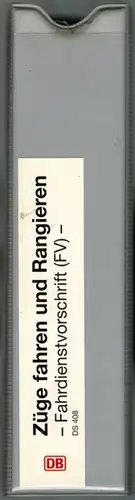 Züge fahren und Rangieren. Abschnitte 408.01 bis 408.09 - Fahrdienstvorschrift (FV) - Gültig ab 03.06.1984. Gilt für den Bereich der ehemaligen Deutschen Bundesbahn (Bekanntgaben 1...
