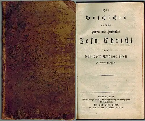 Die Geschichte unsers Herrn und Heilandes Jesu Christi aus den vier Evangelisten zusammen gezogen
 Gnadau, Buchhandlung der Evangelischen Brüder-Unität bey Chr. Ernst Senft, 1820. 