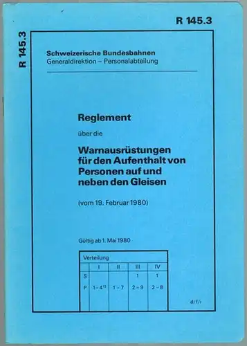 Reglement über die Warnausrüstungen für den Aufenthalt von Personen auf und neben den Gleisen (vom 19. Februar 1980). [mit Beilage: AZ 6/80]. [= R 145.3 SBB CFF FFS]
 Ohne Ort, SBB, 19.2.1980. 