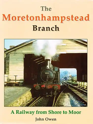 Owen, John: The Moretonhampstead Branch. A Railway from Shore to Moor
 Settle, Waterfront, Juli 2000. 