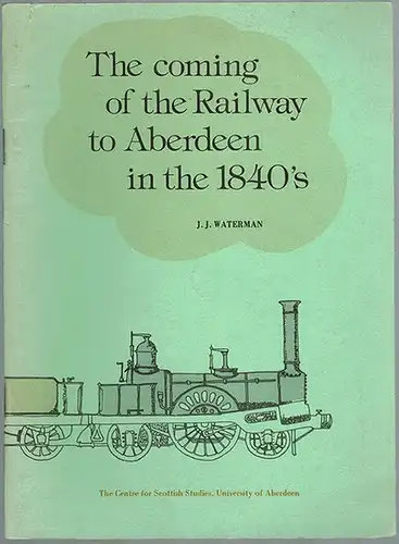 Waterman, J. J: The coming of the Railway to Aberdeen in the 1840's. [= Local History Pamphlet Series, No. 1]
 Aberdeen, The Centre for Scottish Studies - University, ohne Jahr [1976 oder früher]. 
