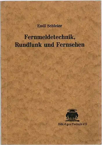 Schleier, Emil: Kurzer Abriß der Fernmeldetechnik mit Einschluß von Rundfunk und Fernsehen. Mit 81 Abbildungen. [= Bibliothek der gesamten Technik Band 473]
 Leipzig, Dr. Max Jänecke Verlagsbuchhandlung, 1939. 