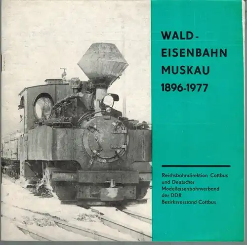 Waldeisenbahn Muskau 1896-1977
 Cottbus, Reichsbahndirektion und Deutscher Modelleisenbahnverband, 1978. 