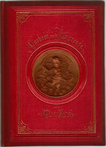 Ring, Max: Lorbeer und Cypresse. Literaturbilder. Zweite Auflage
 Berlin, R. Lesser, ohne Jahr [zwischen 1869 und 1873]. 