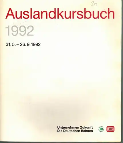 Auslandkursbuch 1992. 31.5.-26.9.1992
 Mainz, Deutsche Bundesbahn Zentrale Zentralstelle Produktion, 1992. 
