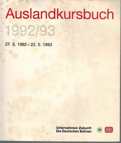 Auslandkursbuch 1992/93. 27.9.1992 - 22.5.1993
 Mainz, Deutsche Bundesbahn Zentrale Zentralstelle Produktion, 1992. 