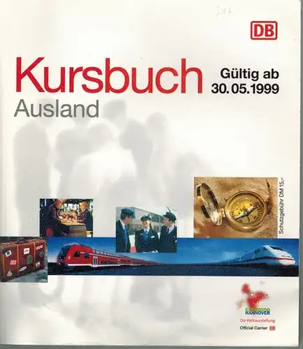 Kursbuch Ausland. Gültig ab 30.05.1999
 Frankfurt/Main, Deutsche Bahn Geschäftsbereich Reise&Touristik, 1999. 