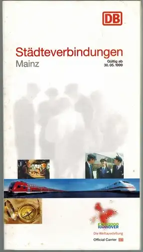 Städteverbindungen. Mainz. Gültig ab 30.05.1999
 Frankfurt/Main, Deutsche Bahn Geschäftsbereich Reise&Touristik, 1999. 