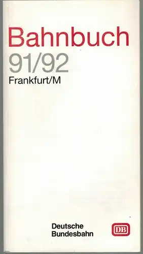 Bahnbuch 91/92. Frankfurt/M
 Frankfurt am Main, Deutsche Bundesbahn Zentrale Hauptverwaltung, 1991. 