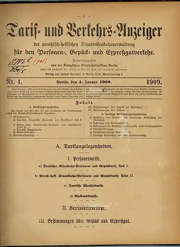 Tarif- und Verkehrs-Anzeiger der preußisch-hessischen Staatseisenbahnverwaltung für den Personen-, Gepäck- und Expreßgutverkehr 1909. Nr. 1 bis 103
 Berlin, Königliche Eisenbahndirektion - Julius Springer, 1909. 