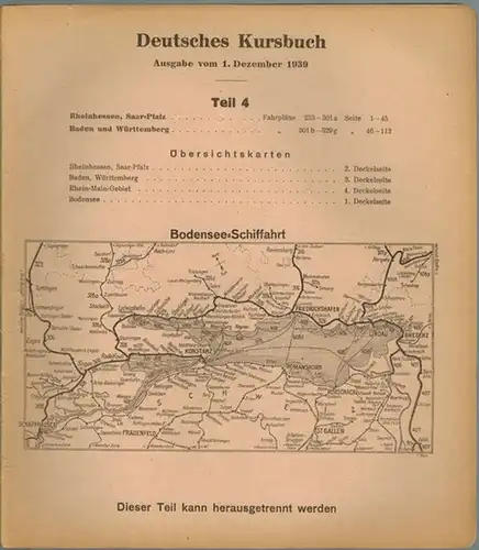 Deutsches Kursbuch. Ausgabe vom 1. Dezember 1939. Teil 4. Rheinhessen, Saar-Pfalz - Baden und Württemberg
 Ohne Ort [Berlin], ohne Verlag [Deutsche Reichsbahn], 1939. 