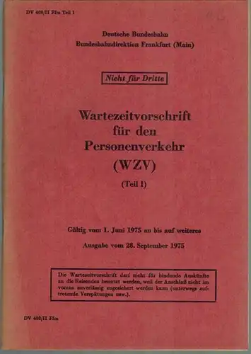 Deutsche Bundesbahn (Hg.): Wartezeitvorschrift für den Personenverkehr (WZV) (Teil I). Gültig vom 1. Juni 1975 an bis auf weiteres. Ausgabe vom 18. September 1975. [= DV 408/II Ffm]
 Frankfurt (Main), Bundesbahndirektion, 1975. 