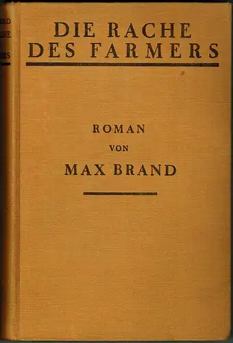 Brand, Max: Die Rache des Farmers. Aus dem Amerikanischen übertragen von Dr. Franz Eckstein
 Berlin, Th. Knaur Nachf., ohne Jahr [1935]. 