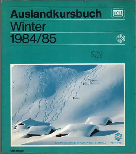 Auslandkursbuch DB [Deutsche Bundesbahn] Winter 30. September 1984 bis 1. Juni 1985. Dienststück
 Mainz, Zentrale Transportleitung - Kursbuchstelle der Deutschen Bundesbahn, 1984. 