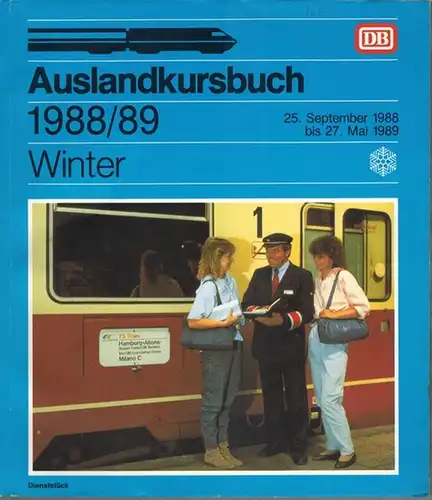 Auslandkursbuch DB [Deutsche Bundesbahn] Winter 25. September 1988 bis 27. Mai 1989. Dienststück
 Mainz, Deutsche Bundesbahn Zentrale Zentralstelle Produktion, 1988. 