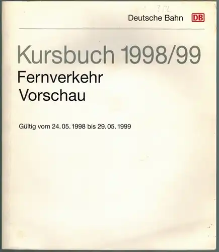 Kursbuch 98/99 Fernverkehr Vorschau. Gültig vom 24.05.1998 bis 29.05.1999. Stand: 10. Juni 1998
 Mainz, Deutsche Bahn AG, 1998. 