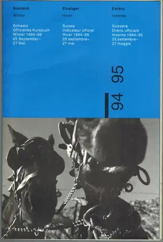 Schweiz Offizielles Kursbuch Ausland Winter 25. September 1994 - 27. Mai 1995. // Suisse Indicateur officiel Etranger Hiver 25 septembre-27 mai 1995. // Svizzera Orario ufficiale Estero Inverno 25 settembre 1994-27 maggio 1995. // Svizra Urari uffizial Ex