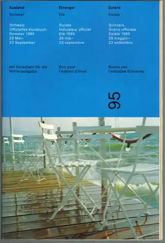 Schweiz Offizielles Kursbuch Ausland Sommer 28. Mai - 23. September 1995. // Suisse Indicateur officiel Etranger Eté 28 mai-23 septembre 1995. // Svizzera Orario ufficiale...