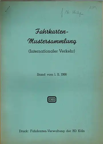 Fahrkarten-Mustersammlung (Internationaler Verkehr) Stand vom 1. 11. 1966
 Köln, Fahrkarten-Verwaltung der Bundesbahn-Direktion (BD), 1966. 
