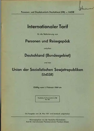 Internationaler Tarif für die Beförderung von Personen und Reisegepäck zwischen Deutschland (Bundesgebiet) und der Union der Sozialistischen Sowjetrepubliken (UdSSR). Gültig vom 1. Februar 1964 an...