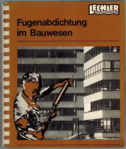 Fugenabdichtung im Bauwesen. Arbeitsunterlagen für Planung, Ausschreibung und Ausführung. 8. Auflage
 Fellbach bei Stuttgart - Gelsenkirchen-Buer, Lechler Chemie, Juni 1973. 