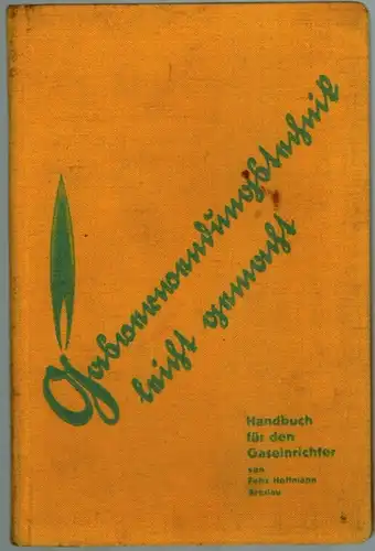 Hoffmann, Felix: Gasverwendungstechnik leicht gemacht. Für den Gaseinrichter zusammengestellte praktische Winke über die Aufstellung und Pflege von Haushalts-Gasgeräten
 Breslau, Verlag Paul Steinke, ohne Jahr [1935]. 