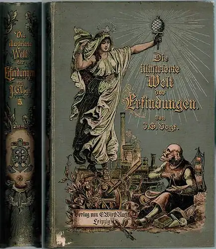 Vogt, Johann Gustav (Hg.): Die Illustrierte Welt der Erfindungen. Eine geschichtliche und technische Darstellung aller Erwerbs- und Produktionszweige, unter besonderer Berücksichtigung der heutigen Technik und...