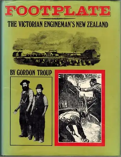 Troup, Gordon: Footplate. The Victorian Engineman's New Zealand. First published
 Wellington - Sydney - London, A. H. & A. W. Reed, 1978. 