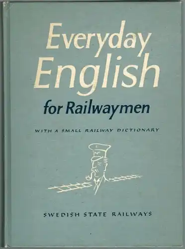 Kärrlander, S; Agardh-Twetman, T.; Norbelie, B: Everyday English for Railwaymen [with a small railway dictionary]. Utarbetad på uppdrag av Kungl. Järnvägsstyrelsen
 Ohne Ort, Swedish State Railways, 1956. 