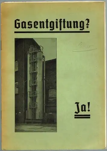 Gasentgiftung! Ein technisch und wirtschaflich gelöstes Problem. [Umschlagtitel abweichend:] Gasentgiftung? Ja!
 Berlin, Gesellschaft für Gasentgiftung, ohne Jahr [1935]. 
