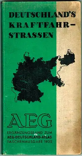 Deutschland's Kraftfahrstraßen. AEG Ergänzungsband zum AED-Deutschland-Atlas Taschenausgabe 1935
 Berlin, Stritzke & Rothe, 1935. 