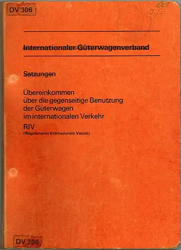 Internationaler Güterwagenverband. Satzungen. Übereinkommen über die gegenseitige Benutzung der Güterwagen im internationalen Verkehr. RIV (Regolamento Internazionale Veicoli). [= DV 306]
 Ohne Ort, Internationaler Eisenbahnverband (UIC), 1978-1987. 