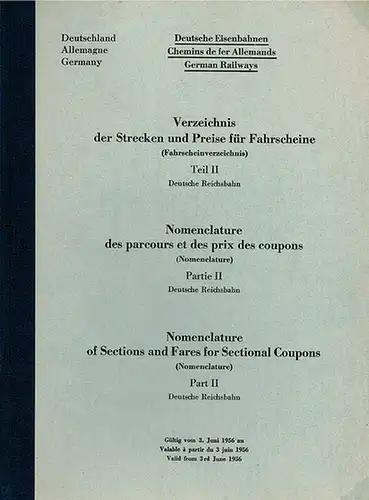 Deutsche Eisenbahnen. Verzeichnis der Strecken und Preise für Fahrscheine (Fahrscheinverzeichnis) Teil II. Deutsche Reichsbahn. Gültig vom 3. Juni 1956 an. // Chemins de fer Allemands...