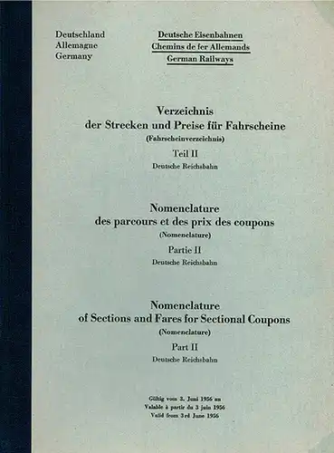 Deutsche Eisenbahnen. Verzeichnis der Strecken und Preise für Fahrscheine (Fahrscheinverzeichnis) Teil II. Deutsche Reichsbahn. Gültig vom 3. Juni 1956 an. // Chemins de fer Allemands.. 