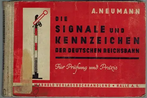 Neumann, Alfred: Die Signale und Kennzeichen der Deutschen Reichsbahn. Für Prüfung und Praxis bearbeitet
 Halle a. S., Carl Marhold Verlagsbuchhandlung, 1950. 