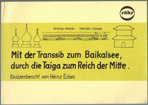 Eckes, Heinz: Mit der Transsib [Transsibirischen Eisenbahn] zum Baikalsee, durch die Taiga zum Reich der Mitte. Skizzenbericht
 Krefeld, Röhr-Verlag für Spezielle Verkehrsliteratur, 1983. 