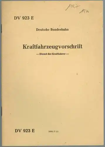 Kraftfahrzeugvorschrift - Dienst der Kraftfahrer - Gültig vom 1. Mai 1970 an. Ausgabe 1975. [= DV 923 E]. [Beiliegend: Auszug aus Amtsblatt der Deutschen Bundesbahn...